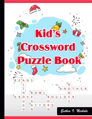 Kid's Crossword Puzzle Book: 101 Large-Print Crossword Puzzle Book for Kids by Nichols, Esther I.