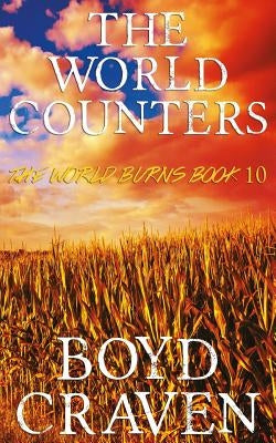 The World Counters: A Post-Apocalyptic Story by Craven, Boyd L., III