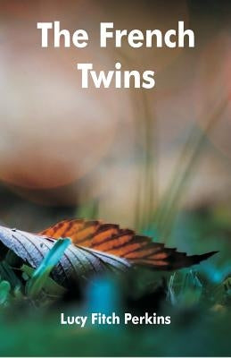 The French Twins by Perkins, Lucy Fitch