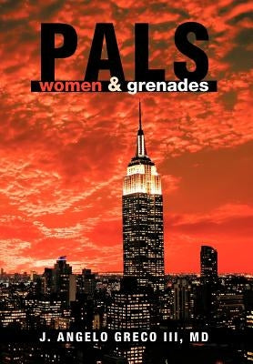 Pals: Women, & Grenades by Greco, J. Angelo, III
