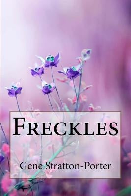 Freckles Gene Stratton-Porter by Benitez, Paula