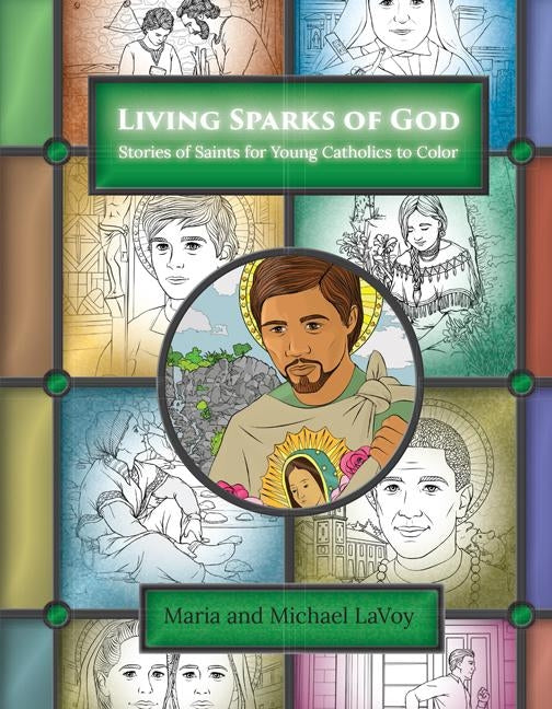 Living Sparks of God: Stories of Saints for Young Catholics to Color by Lavoy, Maria