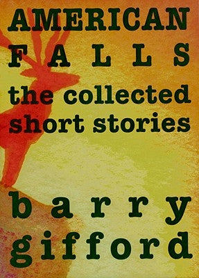 American Falls: The Collected Short Stories by Gifford, Barry