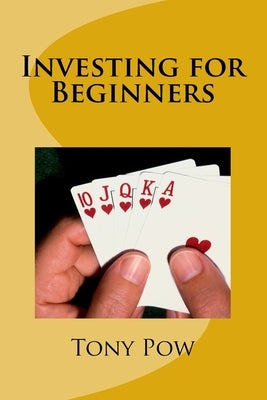 Investing for Beginners by Pow, Tony