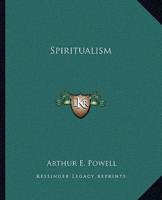 Spiritualism by Powell, Arthur E.