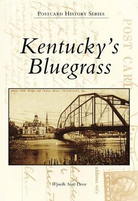 Kentucky's Bluegrass by Scott Deese, Wynelle