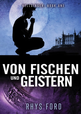 Von Fischen Und Geistern, Volume 1 by Ford, Rhys