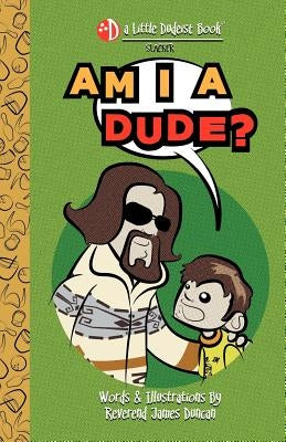 Am I a Dude? by Duncan, James