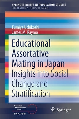 Educational Assortative Mating in Japan: Insights Into Social Change and Stratification by Uchikoshi, Fumiya