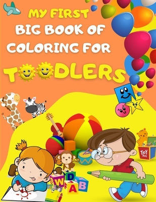My first big book of coloring for toodlers: Activity book for kids ages 1 - 3 - 46 drawing pages for your toodler, fun activies, learning numbers and by Fumigenu, Jenu