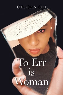 To Err Is Woman by Oji, Obiora