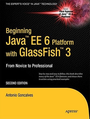 Beginning Java Ee 6 with Glassfish 3 by Goncalves, Antonio