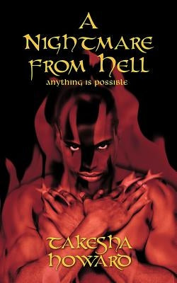 A Nightmare from Hell: Anything Is Possible by Howard, Takesha