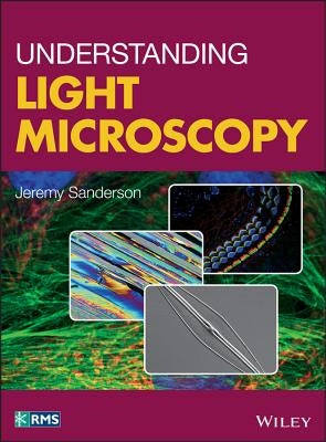 Understanding Light Microscopy by Sanderson, Jeremy