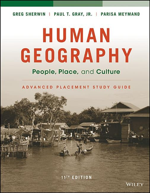 Human Geography: People, Place, and Culture, 11E Advanced Placement Edition (High School) Study Guide by Murphy, Alexander B.
