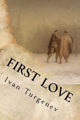 First Love by Ivan Turgenev