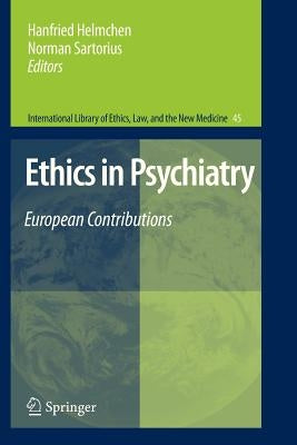 Ethics in Psychiatry: European Contributions by Helmchen, Hanfried