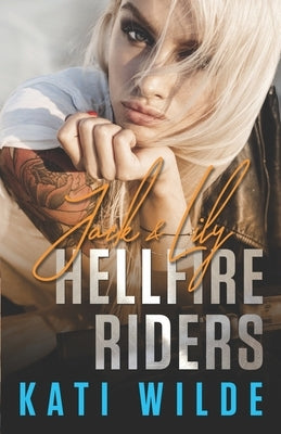 The Hellfire Riders: Jack & Lily by Wilde, Kati