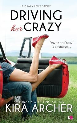 Driving Her Crazy by Archer, Kira