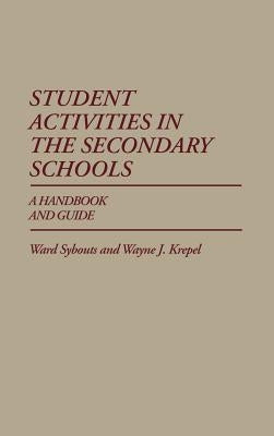 Student Activities in the Secondary Schools: A Handbook and Guide by Krepel, Wayne