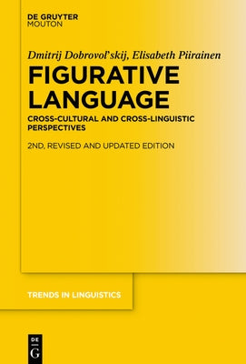 Figurative Language: Cross-Cultural and Cross-Linguistic Perspectives by Dobrovol'skij, Dmitrij