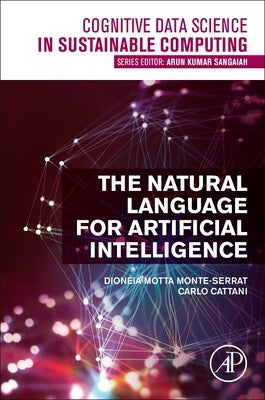 The Natural Language for Artificial Intelligence by Motta Monte-Serrat, Dioneia