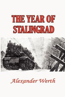Year of Stalingrad by Werth, Alexander