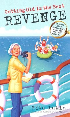 Getting Old Is the Best Revenge by Lakin, Rita