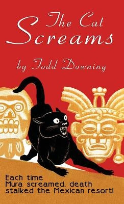 The Cat Screams: A Hugh Rennert Mystery by Downing, Todd