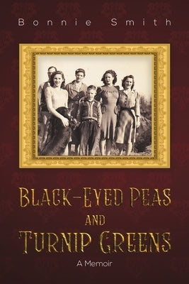 Black-Eyed Peas and Turnip Greens by Smith, Bonnie