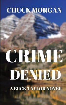 Crime Denied: A Buck Taylor Novel (Book 5) by Morgan, Chuck