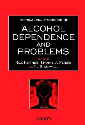 International Handbook of Alcohol Dependence and Problems by Heather, Nick