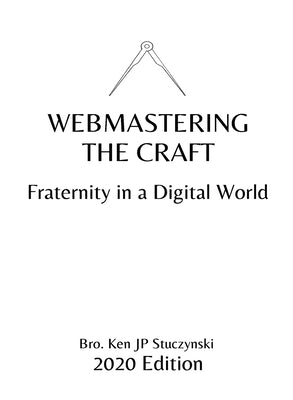 Webmastering the Craft: Fraternity in a Digital World by Stuczynski, Ken Jp
