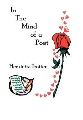 In The Mind of a Poet by Trotter, Henrietta