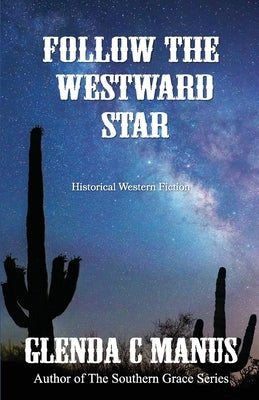 Follow The Westward Star by Manus, Glenda C.