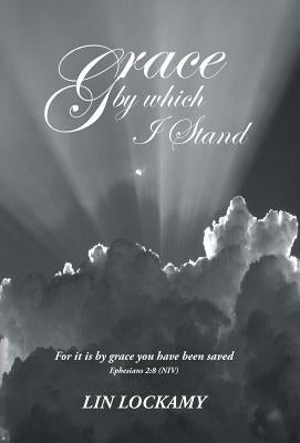 Grace by Which I Stand by Lockamy, Lin
