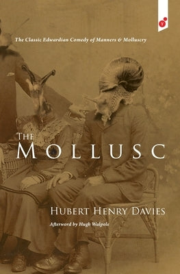 Mollusc: an Edwardian Comedy by Davies, Hubert Henry