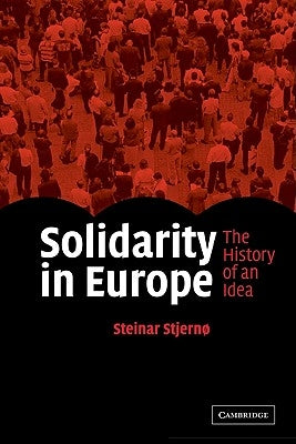 Solidarity in Europe: The History of an Idea by Stjernø, Steinar