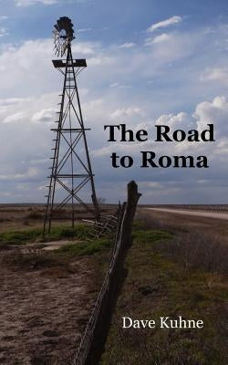 The Road to Roma by Kuhne, Dave
