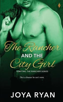 The Rancher and the City Girl by Ryan, Joya