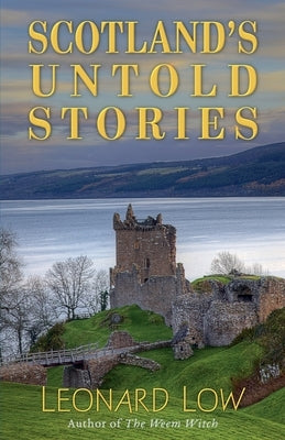 Scotland's Untold Stories by Low, Leonard