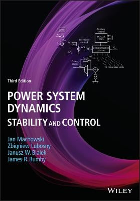 Power System Dynamics: Stability and Control by Machowski, Jan