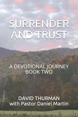 Surrender and Trust: A Devotional Journey - Book Two by Martin, Daniel