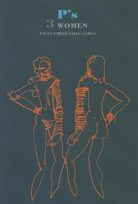 P's 3 Women by Gomes, Paulo Emilio Salles