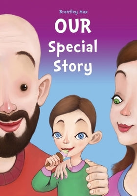 Our Special Story: A Story of Step-Parent Adoption by Max, Brantley
