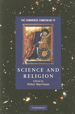 The Cambridge Companion to Science and Religion by Harrison, Peter