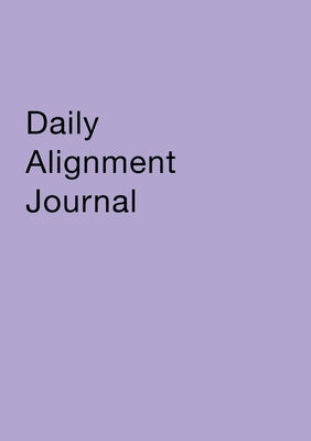 Daily Alignment Journal by Archelaus, Rachel