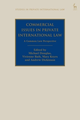 Commercial Issues in Private International Law: A Common Law Perspective by Douglas, Michael