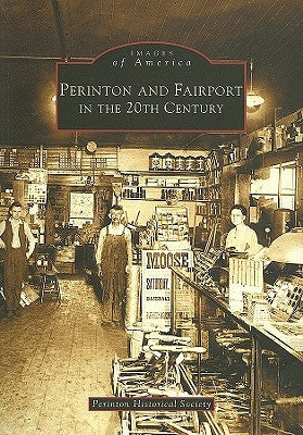 Perinton & Fairport in the 20th Century by Perinton Historical