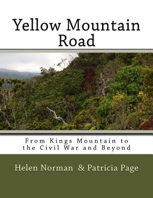 Yellow Mountain Road: From Kings Mountain to the Civil War and Beyond by Page, Patricia